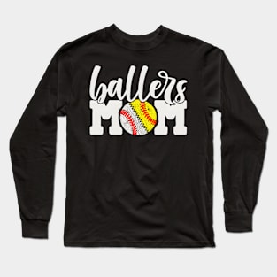 Ballers Mom Baseball Softball Cheer Mother Long Sleeve T-Shirt